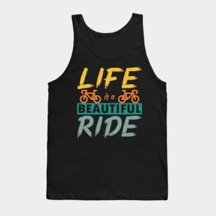 Life is a beautiful ride, Cycling Cyclist Gift Idea Tank Top